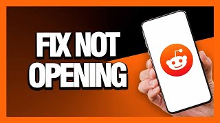 How to Fix Reddit App Not Opening - Android & Ios | Final Solution