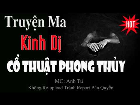 Video Cổ thuật phong thủy [Phần 4] - Truyện Ma Kinh Dị hay... - youtube