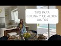 COCINA Y COMEDOR JUNTOS | TIPS para crear la ilusión de que fluyen como uno mismo