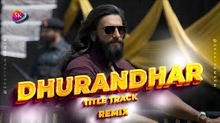 Dhurandhar Title Track ( Remix ) | Ranveer Singh | Punjabi Trending Dj Song | SK SHIVAM REMIX | 2025