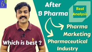 After B pharma pharmaceutical marketing VS Industry | which is best  | For B Pharma Final year