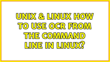 Unix & Linux: How to use OCR from the command line in Linux? (5 Solutions!!)