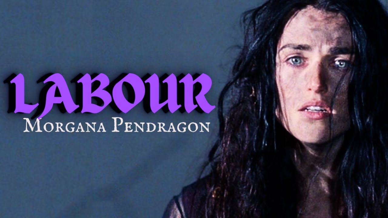 Morgana Pendragon | Labour