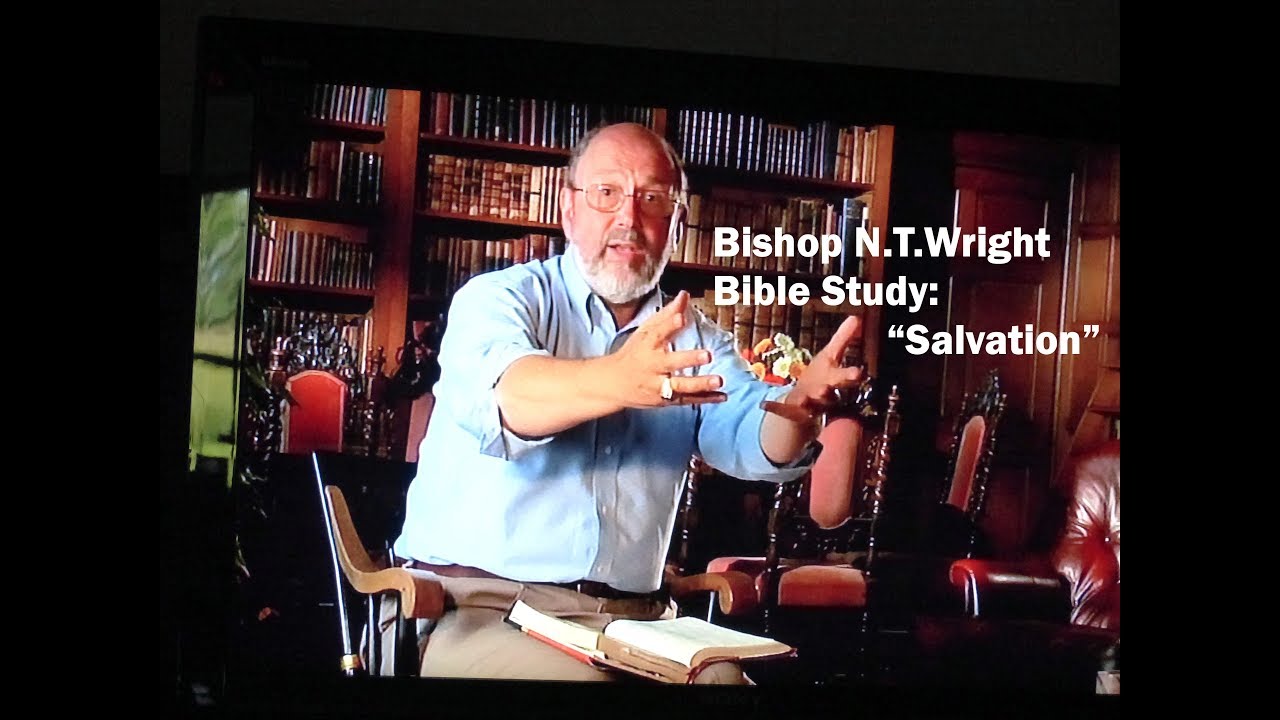 N T Wright Bible Study Salvation Tinney Chapel UMC Led By Pastor N T Wright Bible Study Salvation Tinney Chapel UMC Led By Pastor