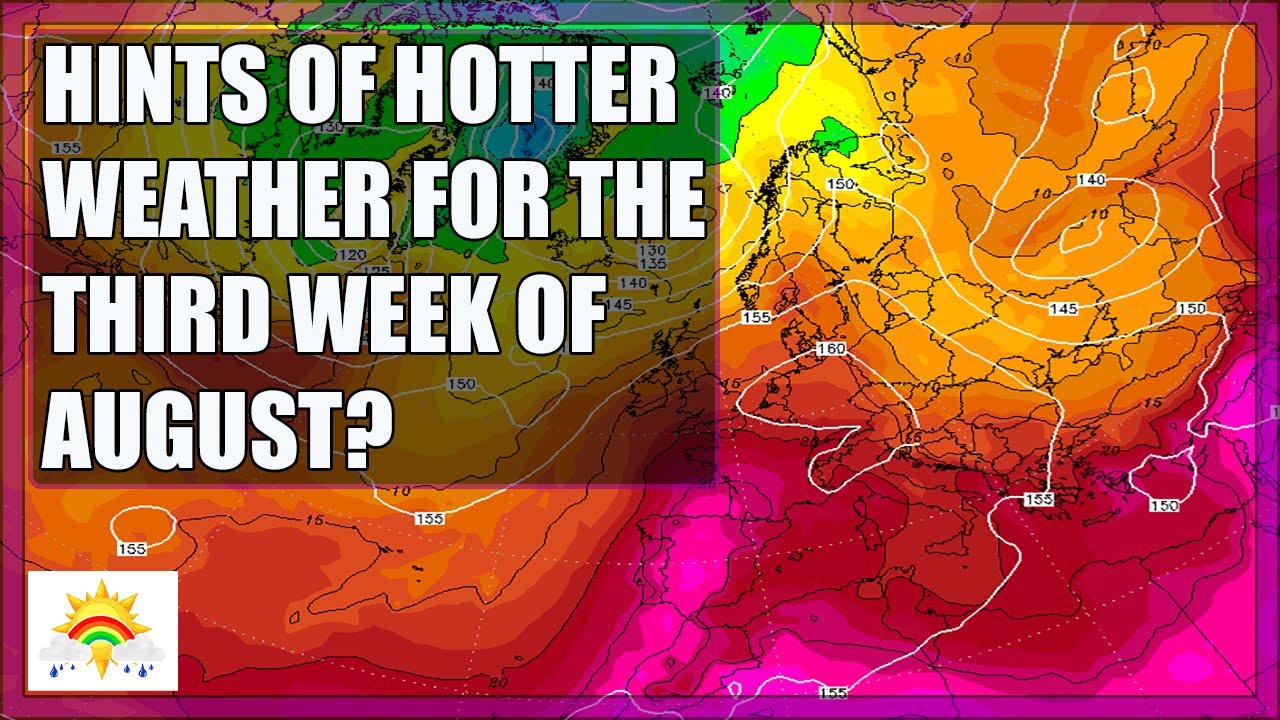 Ten Day Forecast: Hints Of Hotter Weather For The Third Week Of August ...