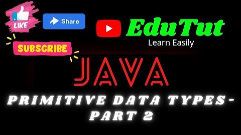 Primitive Data Types - Part 2 | Java For Beginners | EduTut | Learn Easily in Tamil