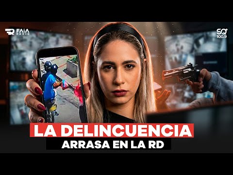 LA DELINCUENCIA NUEVAMENTE AZOTA LA REPÚBLICA DOMINICANA 