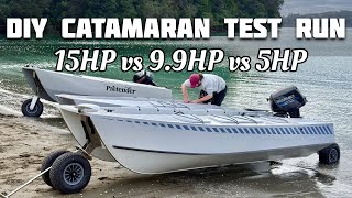 DIY Catamaran Test Run | 15HP vs 9.9HP vs 5HP | Form and Float