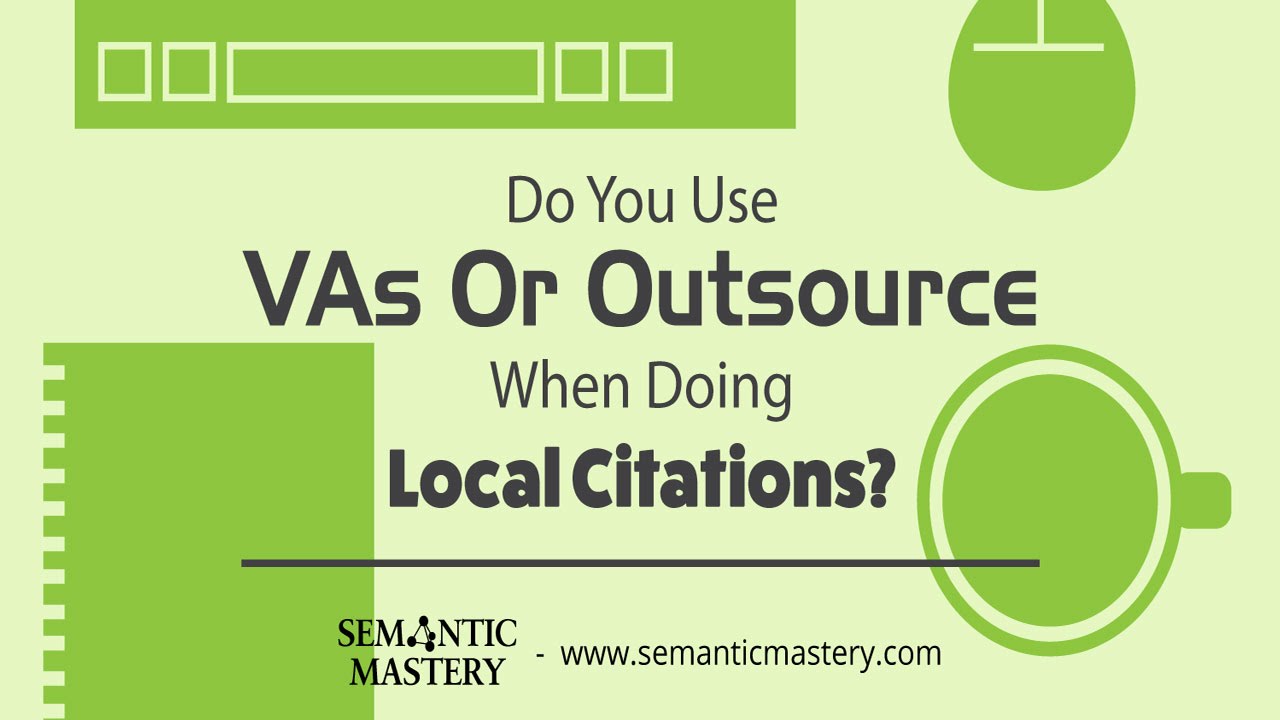 Do You Use VAs Or Outsource When Doing Local Citations? YouTube