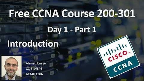 Introduction, OSI and TCP/IP Models, CCNA Course 200 - 301, Day1 - Part1