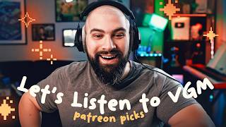 Let's Listen to VGM! (Patreon Suggestions Only)