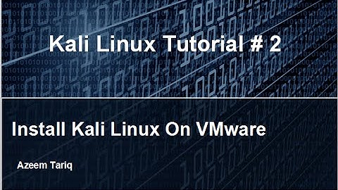 Kali Linux Tutorial # 2 - Install Kali Linux On VMware & Install VMware Tools 2015