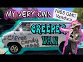 I bought A Creeper Van!