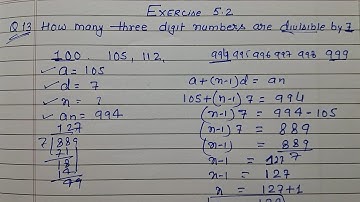 Class 10 - Exercise 5.2 - Q 13 | How many three digit numbers are divisible by 7
