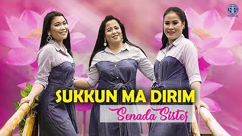 Senada Sister - Sukkun Ma Dirim (Official Music Video) Suara Malliting !! Lagu Hitz 2021
