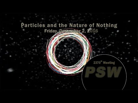 PSW 2370 Particles and Nature of Nothing | David Kaplan