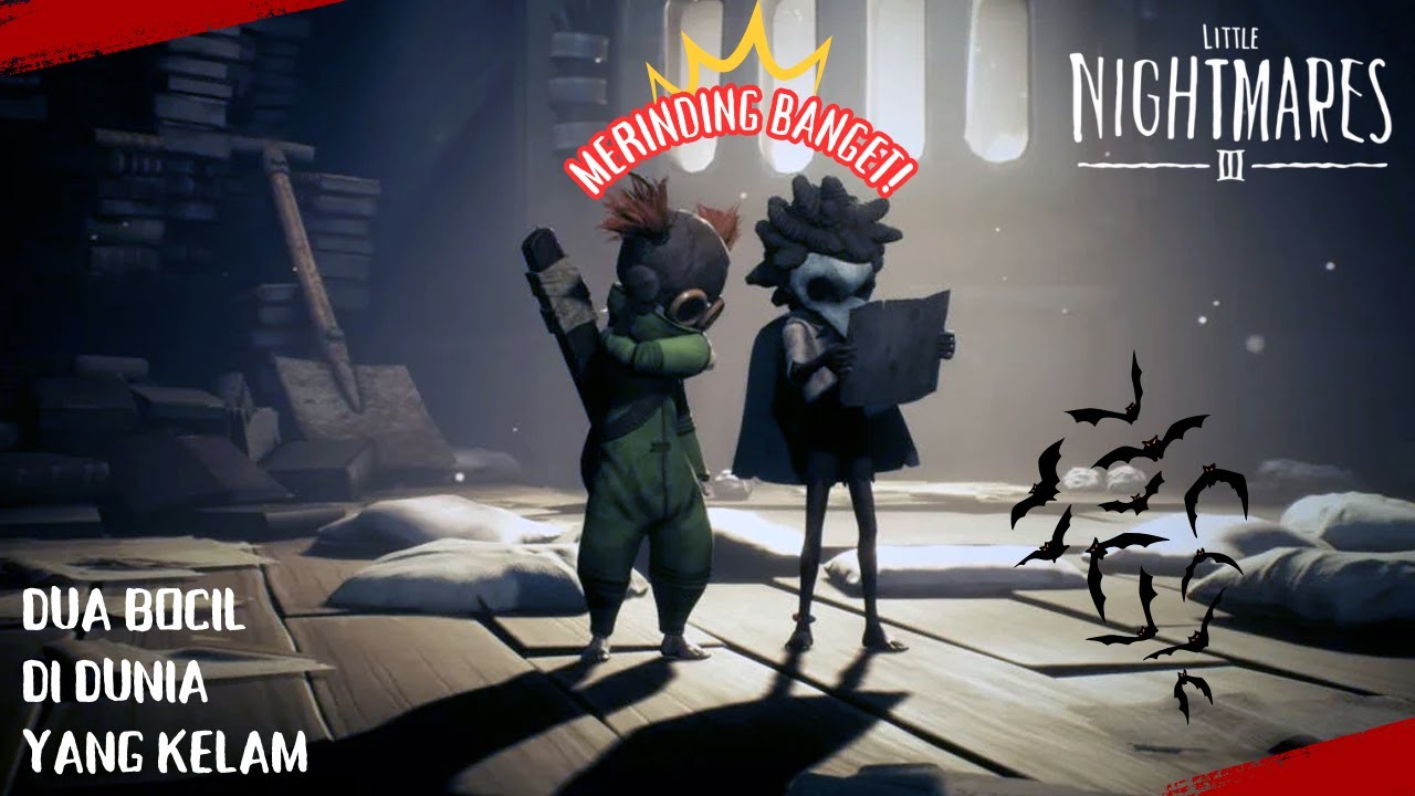 LANJUT YANG TADI CUY - LITTLE NIGHTMARES III