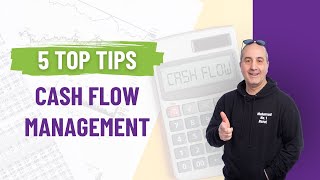 Cash Flow Management for Small Businesses: 5 Top Tips You Need To Know