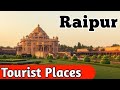 Top 7 tourist places in raipur chhattisgarh  about raipur  raipur me ghumne ke liye best places