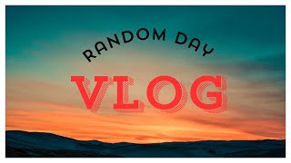 A Very Random Day In My Life | Antique Province