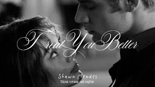 Treat You Better X Treat You Better  Shaw Mendes  Tiktok Version 