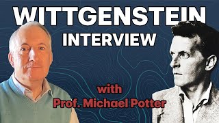 WITTGENSTEIN: Interview with Prof. Michael Potter