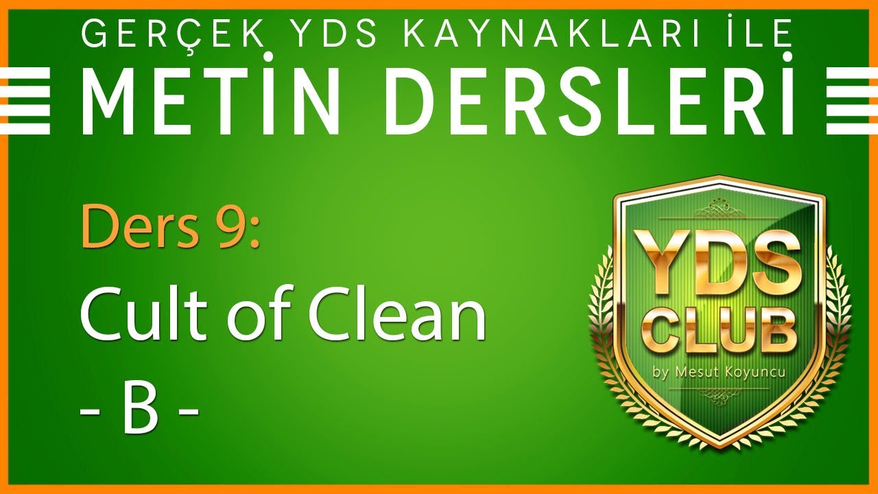 YDS Metin Dersleri 9 - Cult of Clean B