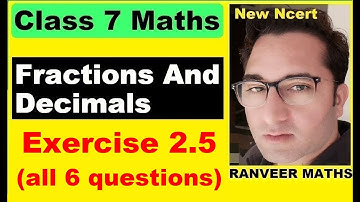 Class 7 Maths - Ex.2.5 - Chapter 2 Fractions And Decimals - New Ncert - Ranveer Maths 7