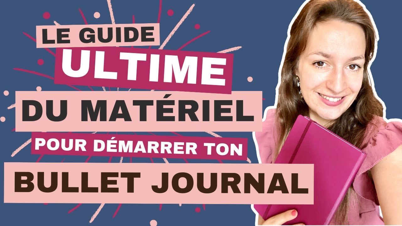 BULLET JOURNAL : Le matériel INDISPENSABLE pour COMMENCER
