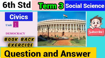 6th Std - Term 3 | Social Science - Civics | Unit 1 - Democracy | Question and Answer