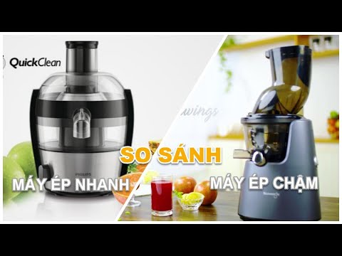 So Sánh MÁY ÉP NHANH và MÁY ÉP CHẬM chọn mua cái nào