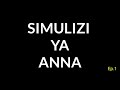 Simulizi Ya Anna SEHEMU Ya Kwanza Simulizi Ya Anna SEHEMU Ya Kwanza