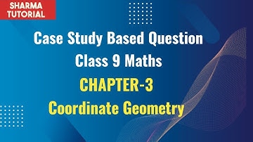 Case Study Based Questions Class 9 Maths Coordinate Geometry