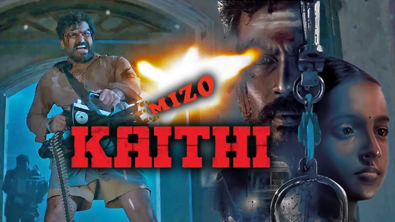 KAITHI | LoKesh Universe | MIZO