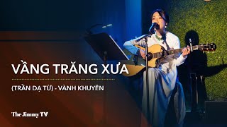 Vầng Trăng Xưa Trần Dạ Từ Vành Khuyên