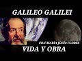 Galileo Galilei - Vida y obra (1564 - 1642) por María Jesús Flores