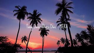 Tainy, Dalex, Álvaro Díaz - MERA