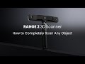 Revopoint RANGE 2 3D Scanner: How to Completely Scan any object