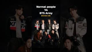 Normal people vs BTS army #bts #btsarmy #btsedits #btsshorts #fypシ #1millionviews #trending #viral