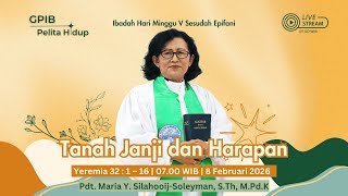 Ibadah Hari Minggu || 8 Februari 2026  || Pdt. Maria Y. Silahooij-Soleyman, S.Th, M.Pd.K