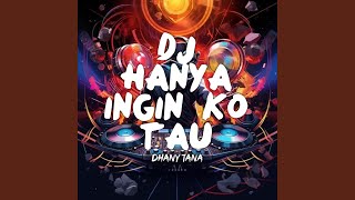 DJ HANYA INGIN KO TAU