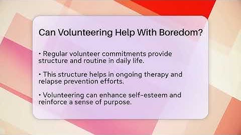 Can Volunteering Help With Boredom? - Mind Over Substance