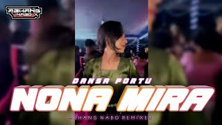 DANSA PORTU🌴NONA MIRA🔥(ABHANG NABO RMXR) TERBARU (BBG Gank)