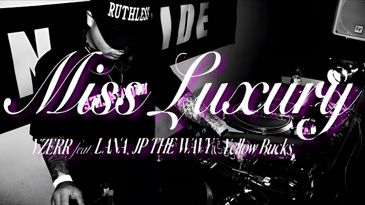 YZERR - Miss Luxury Remix feat. LANA, JP THE WAVY, Yellow Bucks (Prod. w.y.)