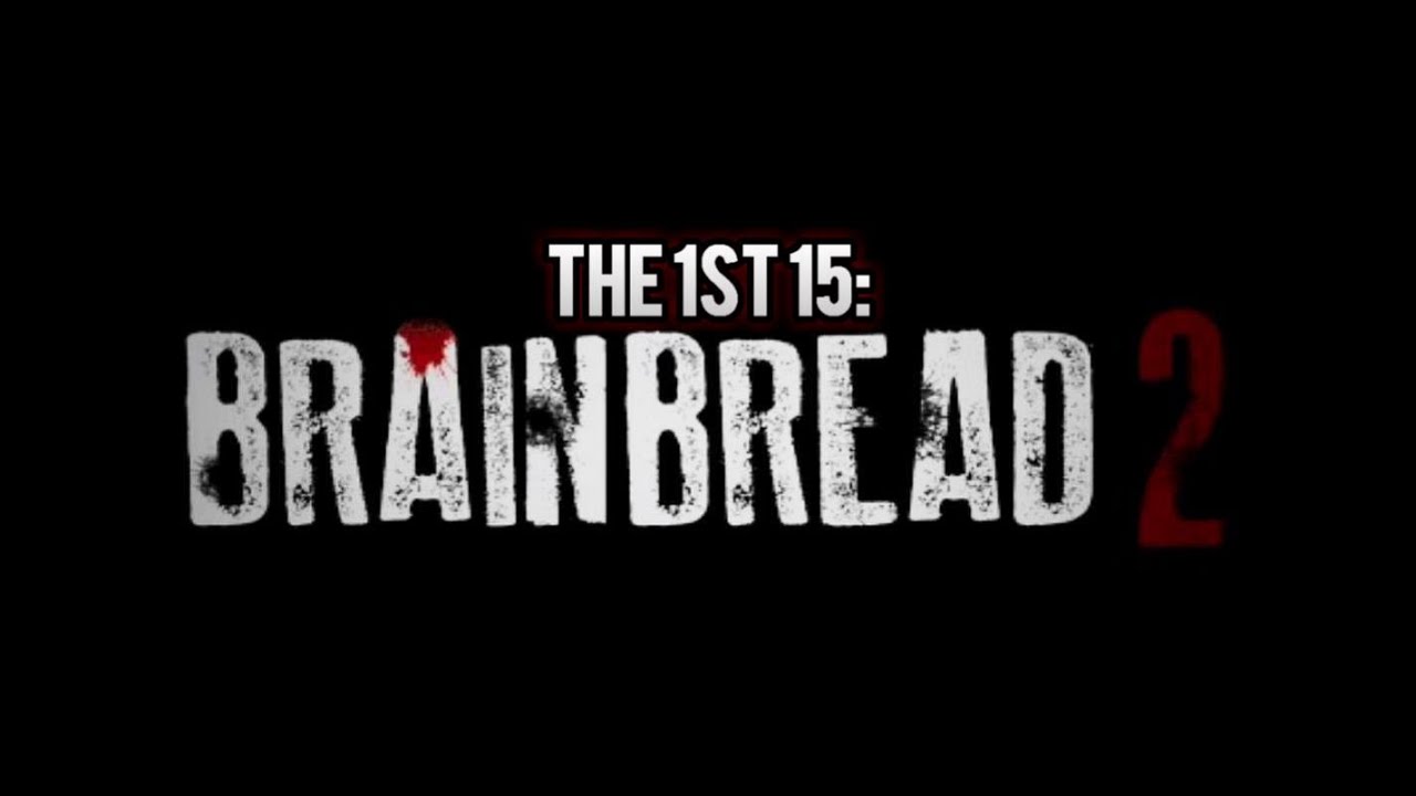 The 1st 15: BrainBread 2 - Another one of these, eh?