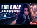 Far away - AI.KA Digital Singer [Teaser]