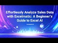 Effortlessly Analyze Sales Data with Excelmatic: A Beginner’s Guide to Excel AI