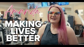 The epitome of determination and resilience | Amanda's Making Lives Better Story