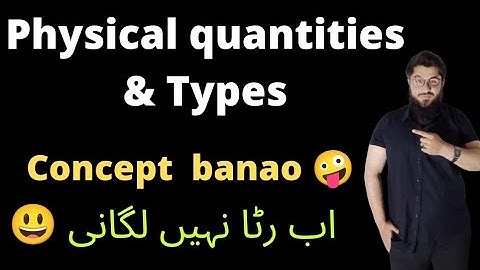 physical quantities : base quantities , derived quantities in Urdu Hindi