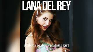 jealous girl - Lana del Rey unreleased with lyrics 